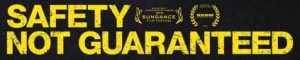 Safety Not Guaranteed (2012)