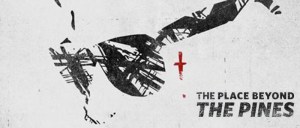 The Place Beyond The Pines (2013)